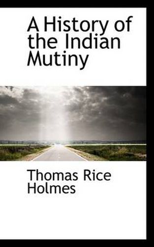 Cover image for A History of the Indian Mutiny