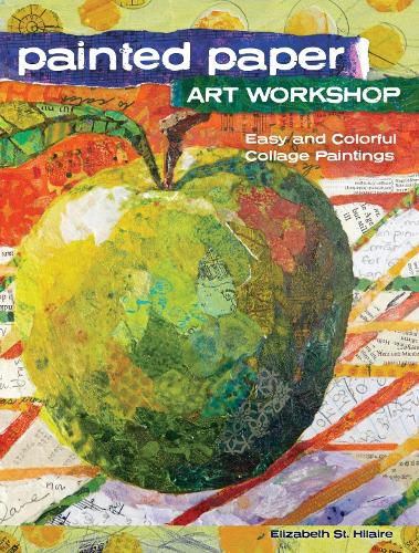 Cover image for Painted Paper Art Workshop: Easy and Colorful Collage Paintings