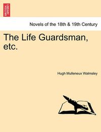 Cover image for The Life Guardsman, Etc.