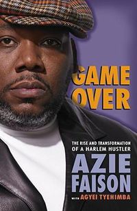 Cover image for Game Over: The Rise and Transformation of a Harlem Hustler