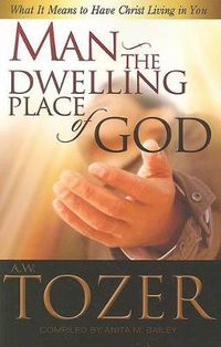 Cover image for Man The Dwelling Place Of God