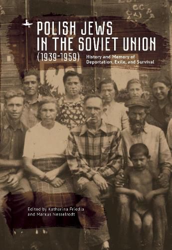 Cover image for Polish Jews in the Soviet Union (1939-1959): History and Memory of Deportation, Exile, and Survival