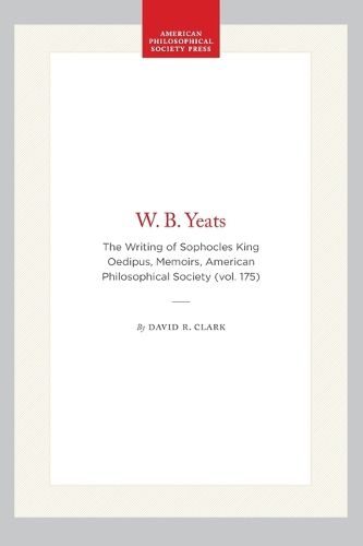 Cover image for W. B. Yeats: The Writing of Sophocles' King Oedipus