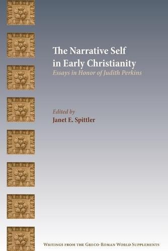 The Narrative Self in Early Christianity: Essays in Honor of Judith Perkins