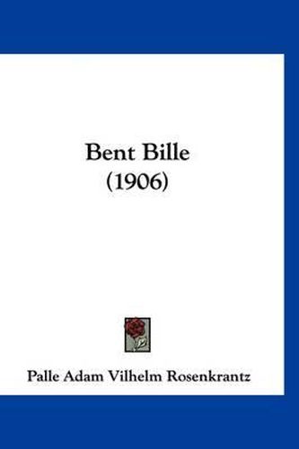 Cover image for Bent Bille (1906)