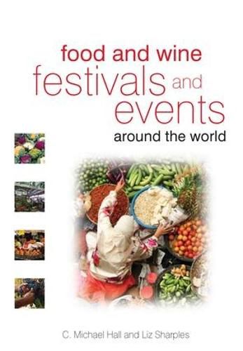 Food and Wine Festivals and Events Around the World: Development, Management and Markets