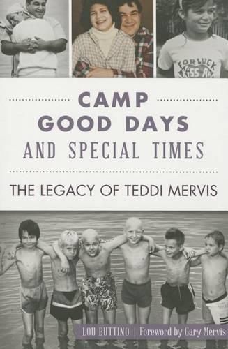 Cover image for Camp Good Days and Special Times: The Legacy of Teddi Mervis