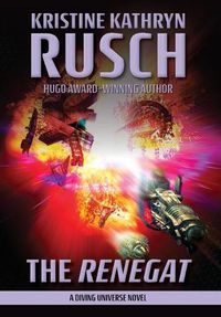 Cover image for The Renegat: A Diving Universe Novel