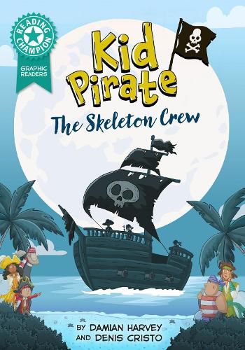 Cover image for Reading Champion: Graphics: Kid Pirate: The Skeleton Crew
