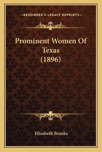 Cover image for Prominent Women of Texas (1896)