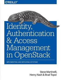 Cover image for Identity, Authentication and Access Management in OpenStack
