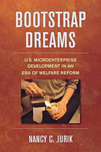 Cover image for Bootstrap Dreams: U.S. Microenterprise Development in an Era of Welfare Reform