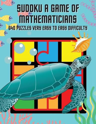 Cover image for Sudoku A Game of Mathematicians 640 Puzzles Very Easy to Easy Difficulty