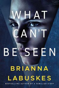 Cover image for What Can't Be Seen