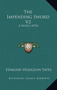 Cover image for The Impending Sword V2: A Novel (1874)