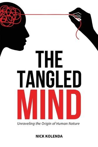 Cover image for The Tangled Mind: Unraveling the Origin of Human Nature