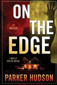 Cover image for On The Edge: A Novel of Spiritual Warfare