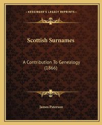 Cover image for Scottish Surnames: A Contribution to Genealogy (1866)