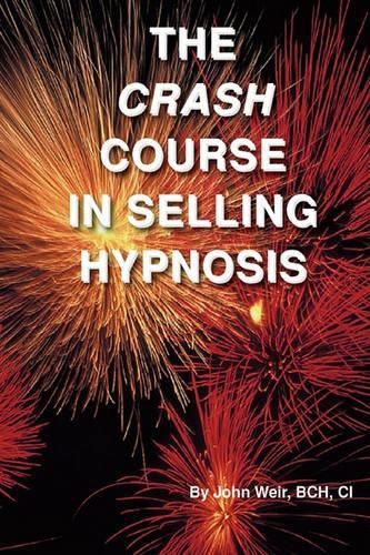 The Crash Course In Selling Hypnosis