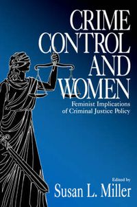 Cover image for Crime Control and Women: Feminist Implications of Criminal Justice Policy