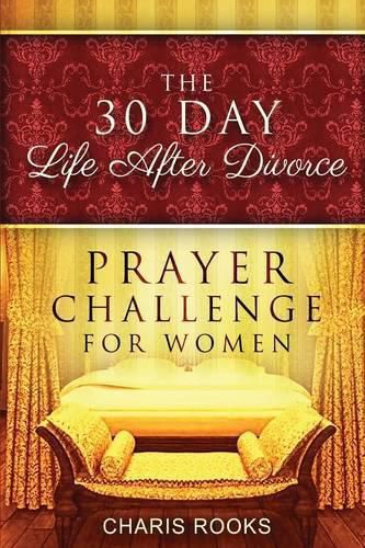 Cover image for The 30 Day Life after Divorce Prayer Challenge for Women