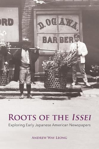 Cover image for Roots of the Issei: Exploring Early Japanese Newspapers