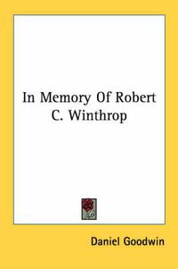 Cover image for In Memory of Robert C. Winthrop