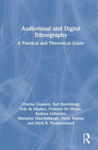 Cover image for Audiovisual and Digital Ethnography: A Practical and Theoretical Guide