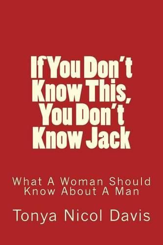 Cover image for If You Don't Know This, You Don't Know Jack: What a Woman Should Know about a Man