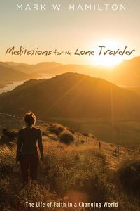 Cover image for Meditations for the Lone Traveler: The Life of Faith in a Changing World