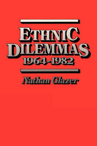 Cover image for Ethnic Dilemmas, 1964-1982