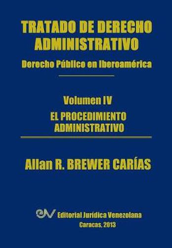 Cover image for Tratado de Derecho Administrativo. Tomo IV. El Procedimiento Administrativo