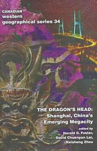 Cover image for The Dragon's Head: Shanghai, China's Emerging Megacity