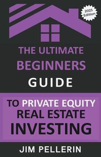 Cover image for The Ultimate Beginners Guide to Private Equity Real Estate Investing