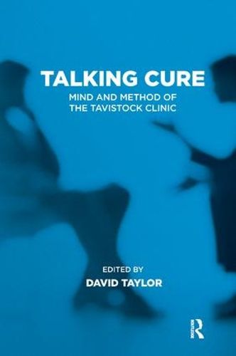 Cover image for Talking Cure: Mind and Method of The Tavistock Clinic