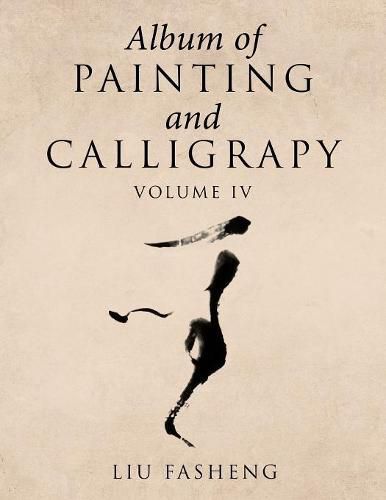 Cover image for Album of Painting and Calligrapy Volume Iv