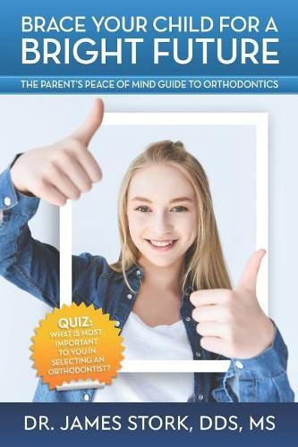 Cover image for Brace Your Child for a Bright Future: The Parent's Peace of Mind Guide to Orthodontics