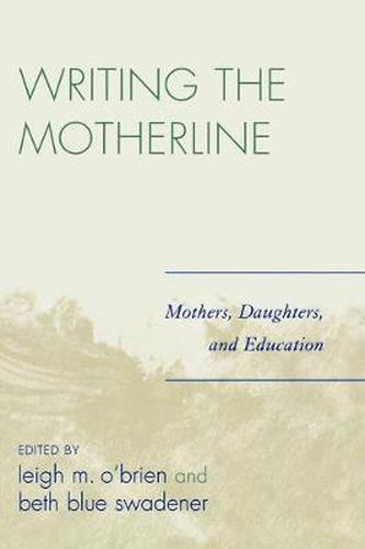 Writing the Motherline: Mothers, Daughters, and Education