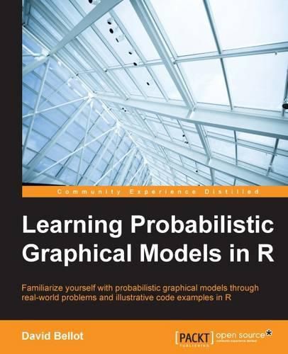 Cover image for Learning Probabilistic Graphical Models in R