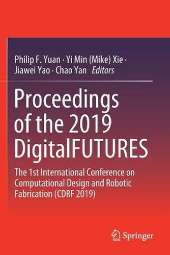 Cover image for Proceedings of the 2019 DigitalFUTURES: The 1st International Conference on Computational Design and Robotic Fabrication (CDRF 2019)