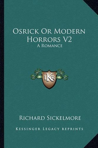 Osrick or Modern Horrors V2: A Romance