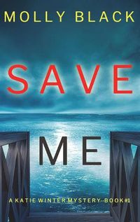 Cover image for Save Me (A Katie Winter FBI Suspense Thriller-Book 1)