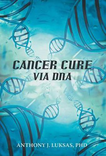 Cover image for Cancer Cure Via DNA