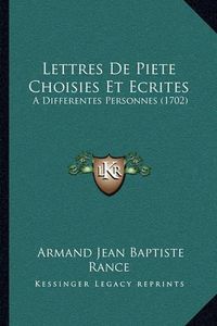 Cover image for Lettres de Piete Choisies Et Ecrites: A Differentes Personnes (1702)