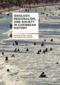 Cover image for Ideology, Regionalism, and Society in Caribbean History