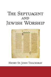 Cover image for The Septuagint and Jewish Worship: A Study in Origins