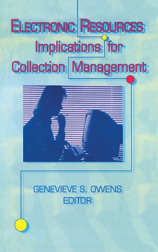 Cover image for Electronic Resources: Implications for Collection Management: Implications for Collection Management