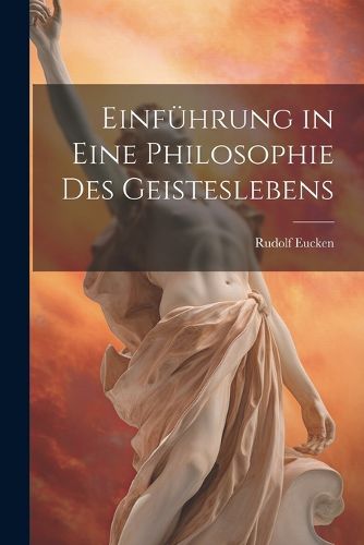 Einfuehrung in Eine Philosophie des Geisteslebens