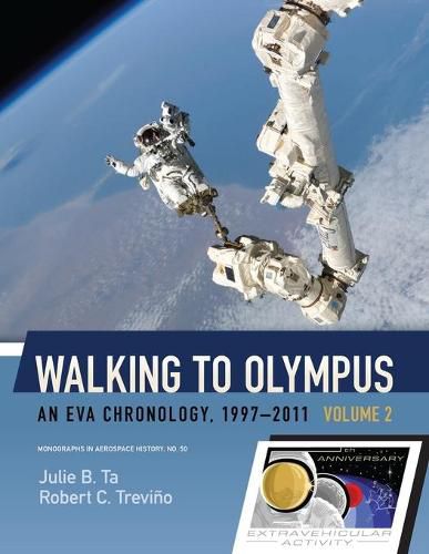 Cover image for Walking to Olympus: An EVA Chronology, 1997-2011 (Volume 2)