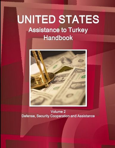 Cover image for US Assistance to Turkey Handbook Volume 2 Defense, Security Cooperation and Assistance